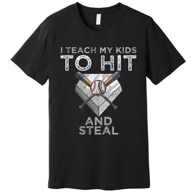 I Teach My To Hit And Steal Father Coach Baseball Dad Premium T-Shirt