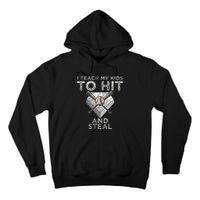 I Teach My To Hit And Steal Father Coach Baseball Dad Tall Hoodie