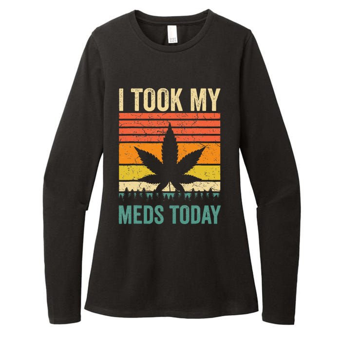 I Took My Meds Today Funny Medical Marijuana Cannabis Weed Womens CVC Long Sleeve Shirt