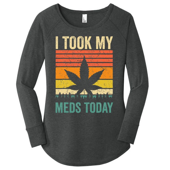 I Took My Meds Today Funny Medical Marijuana Cannabis Weed Women's Perfect Tri Tunic Long Sleeve Shirt