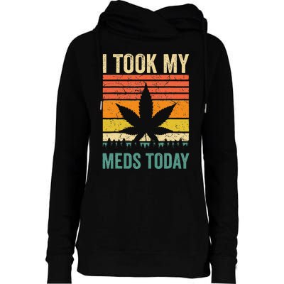 I Took My Meds Today Funny Medical Marijuana Cannabis Weed Womens Funnel Neck Pullover Hood