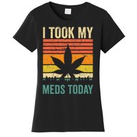 I Took My Meds Today Funny Medical Marijuana Cannabis Weed Women's T-Shirt