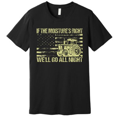 If The MoistureS Right WeLl Go All Night Vintage Usa Flag Premium T-Shirt