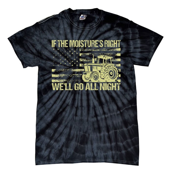 If The MoistureS Right WeLl Go All Night Vintage Usa Flag Tie-Dye T-Shirt