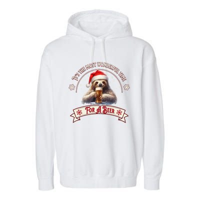 Its The Most Wonderful Time For A Beer Sloth Funny Chirstmas  Garment-Dyed Fleece Hoodie