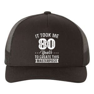 It Took Me 80 Years Masterpiece 80th Birthday 80 Years Old Yupoong Adult 5-Panel Trucker Hat