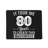 It Took Me 80 Years Masterpiece 80th Birthday 80 Years Old Mousepad