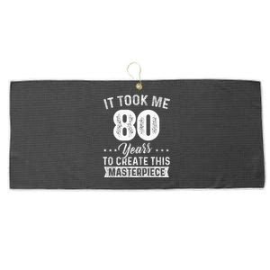 It Took Me 80 Years Masterpiece 80th Birthday 80 Years Old Large Microfiber Waffle Golf Towel