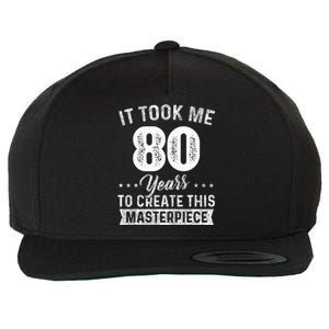 It Took Me 80 Years Masterpiece 80th Birthday 80 Years Old Wool Snapback Cap