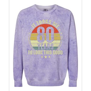 It Took Me 80 Years To Look This Good 80th Birthday Colorblast Crewneck Sweatshirt