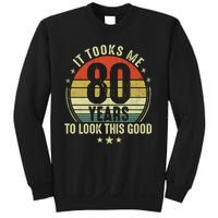 It Took Me 80 Years To Look This Good 80th Birthday Sweatshirt