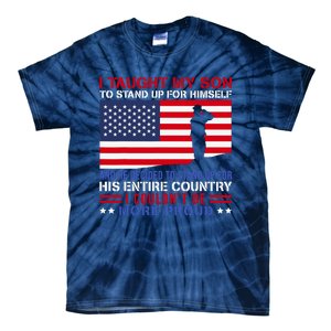 I Taught My Son How To Stand Up Proud Military Mom And Dad Tie-Dye T-Shirt