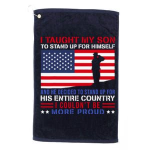 I Taught My Son How To Stand Up Proud Military Mom And Dad Platinum Collection Golf Towel