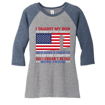 I Taught My Son How To Stand Up Proud Military Mom And Dad Women's Tri-Blend 3/4-Sleeve Raglan Shirt