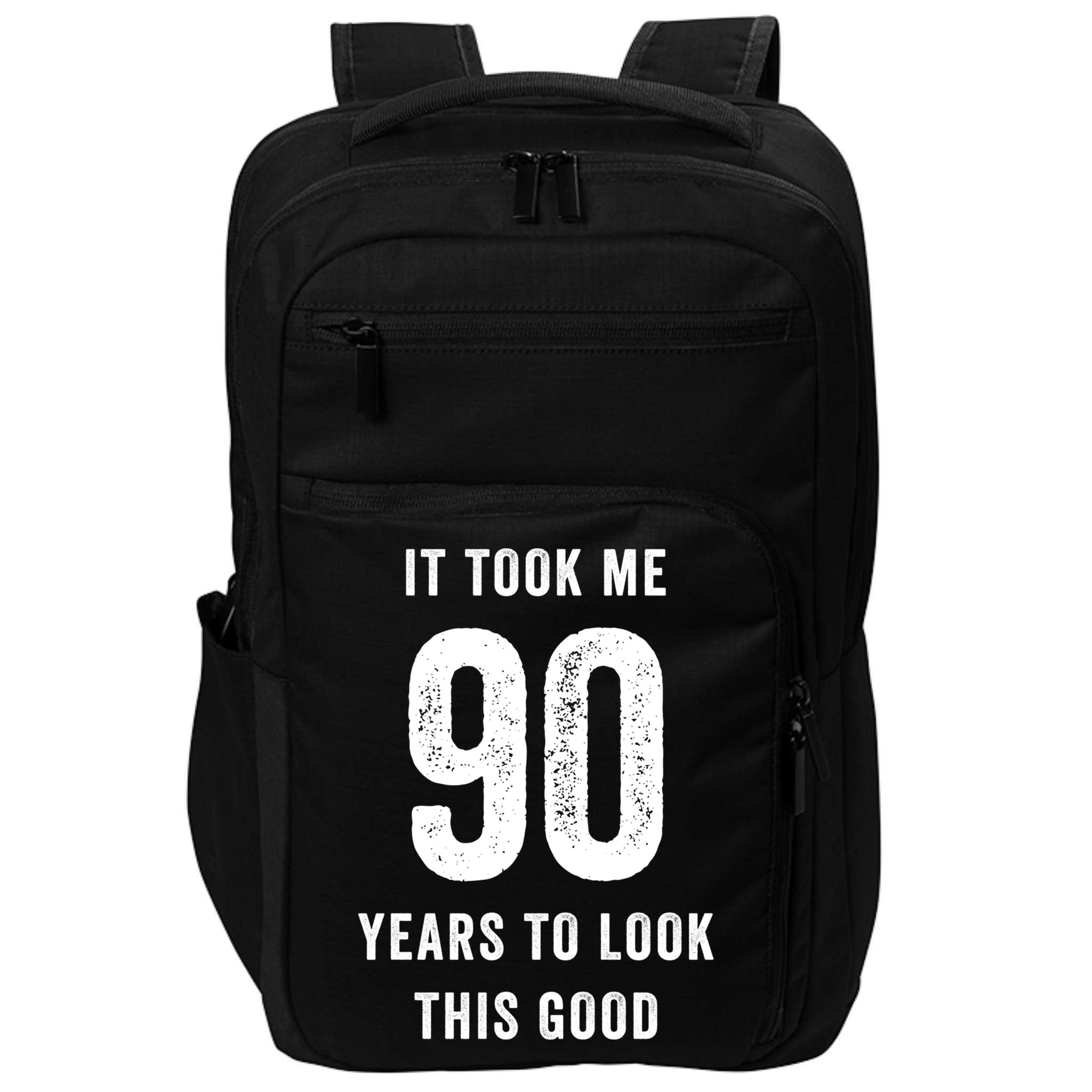 It Took Me 90 Years To Look This Good Awesome 90Th Birthday Gift Impact Tech Backpack