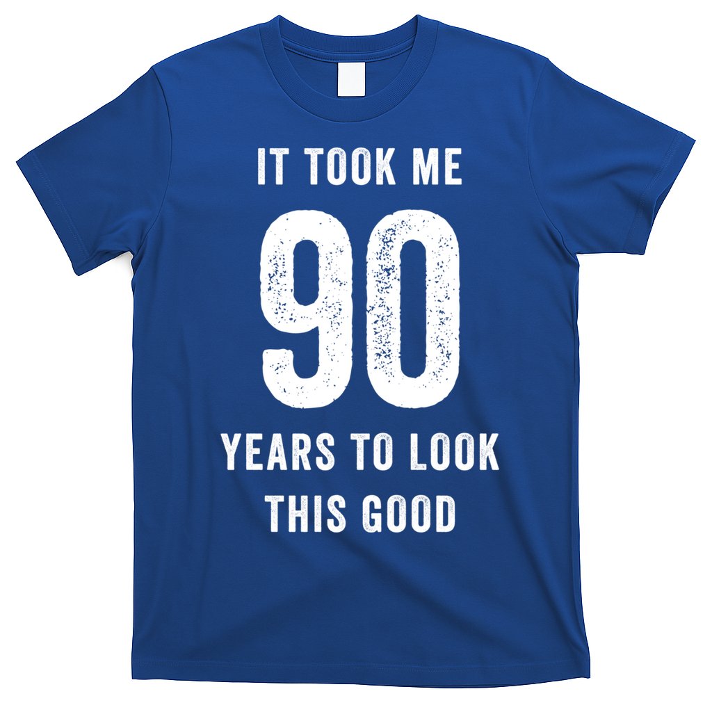 It Took Me 90 Years To Look This Good Awesome 90Th Birthday Gift T-Shirt