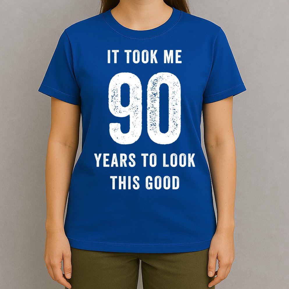 It Took Me 90 Years To Look This Good Awesome 90Th Birthday Gift T-Shirt
