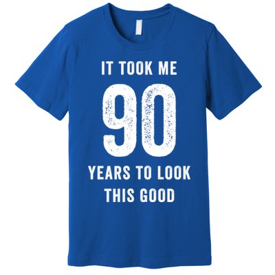It Took Me 90 Years To Look This Good Awesome 90Th Birthday Gift Premium T-Shirt