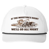 If The Moistures Right WeLl Go All Night Gift Snapback Five-Panel Rope Hat