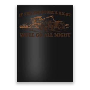 If The Moistures Right WeLl Go All Night Gift Poster