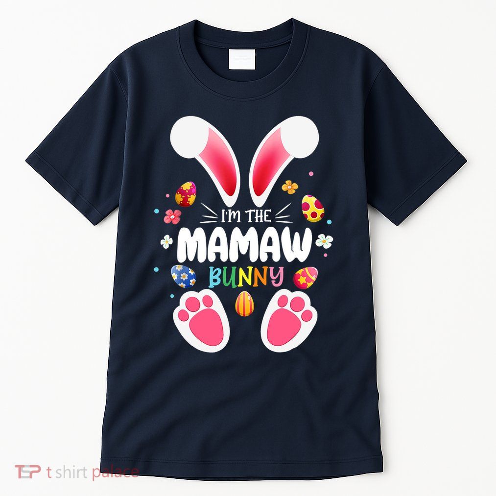 I'm The Mamaw Bunny Matching Family Happy Easter Day Tall T-Shirt