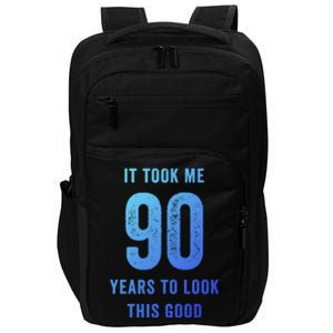 It Took Me 90 Years To Look This Good Awesome 90Th Birthday Gift Impact Tech Backpack