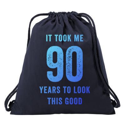 It Took Me 90 Years To Look This Good Awesome 90Th Birthday Gift Drawstring Bag