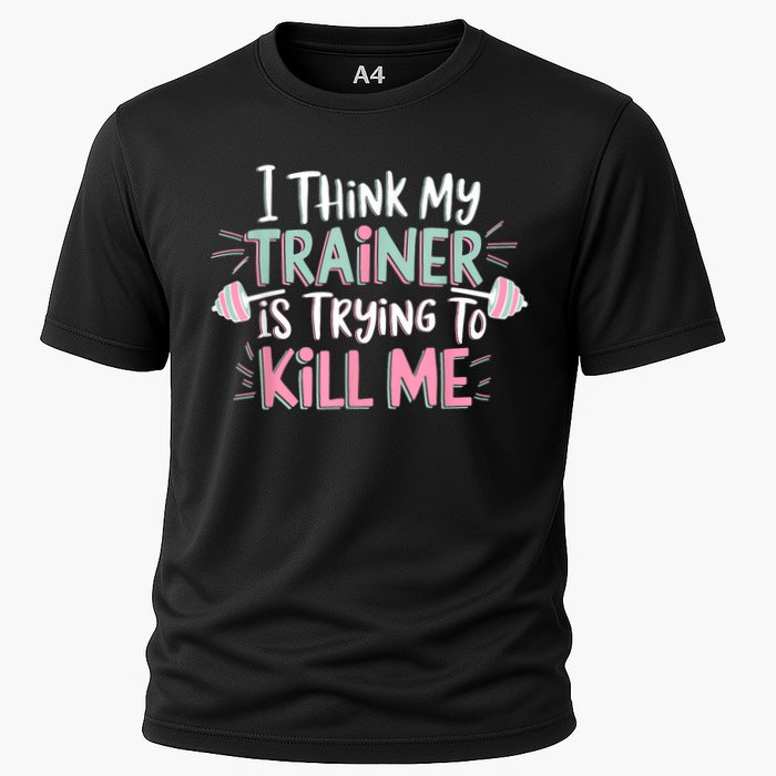 I Think My Trainer Is Trying To Kill Me Funny Gymer Performance Shirt