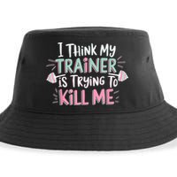 I Think My Trainer Is Trying To Kill Me Funny Gymer Sustainable Bucket Hat