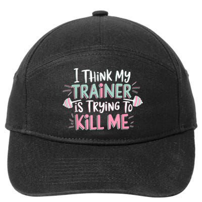 I Think My Trainer Is Trying To Kill Me Funny Gymer 7-Panel Snapback Hat