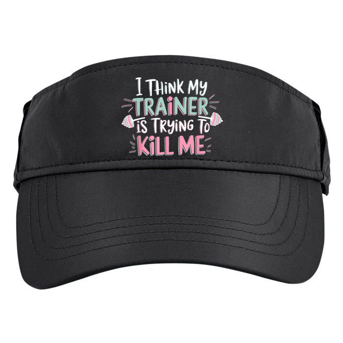 I Think My Trainer Is Trying To Kill Me Funny Gymer Adult Drive Performance Visor