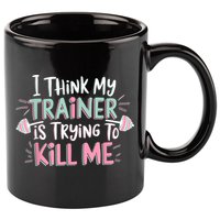 I Think My Trainer Is Trying To Kill Me Funny Gymer 11oz C Handle Ceramic Mug