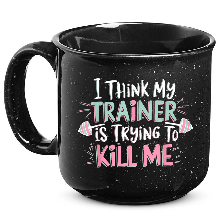 I Think My Trainer Is Trying To Kill Me Funny Gymer 15oz Campfire Ceramic Mug