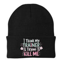 I Think My Trainer Is Trying To Kill Me Funny Gymer Beanie