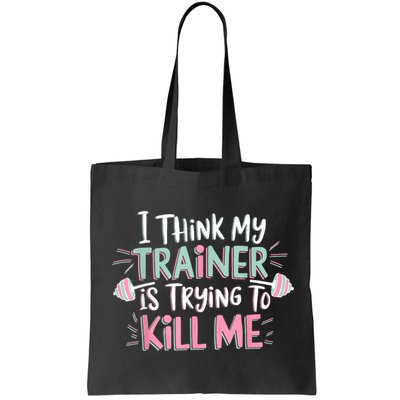 I Think My Trainer Is Trying To Kill Me Funny Gymer Bag
