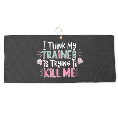 I Think My Trainer Is Trying To Kill Me Funny Gymer Large Microfiber Waffle Golf Towel