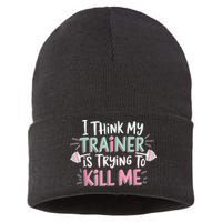 I Think My Trainer Is Trying To Kill Me Funny Gymer Sustainable Knit Beanie