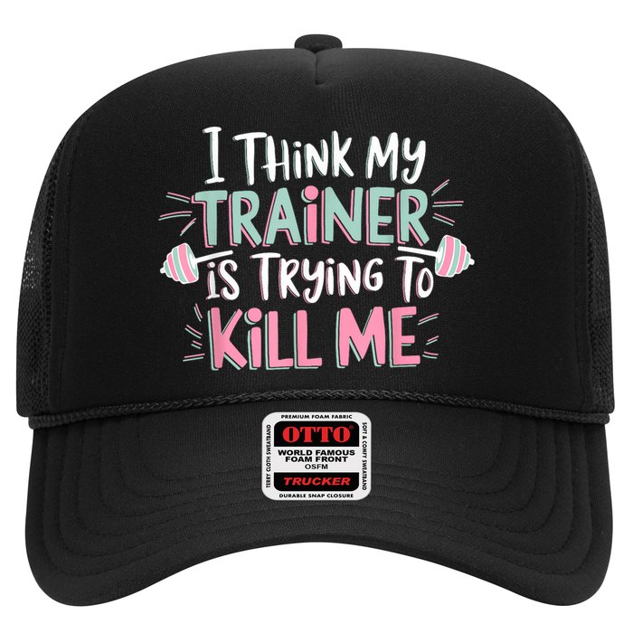 I Think My Trainer Is Trying To Kill Me Funny Gymer Trucker Hat