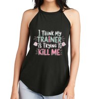 I Think My Trainer Is Trying To Kill Me Funny Gymer Women's Perfect Tri Rocker Tank