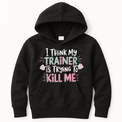 I Think My Trainer Is Trying To Kill Me Funny Gymer Kids Hoodie