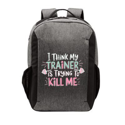 I Think My Trainer Is Trying To Kill Me Funny Gymer Vector Backpack
