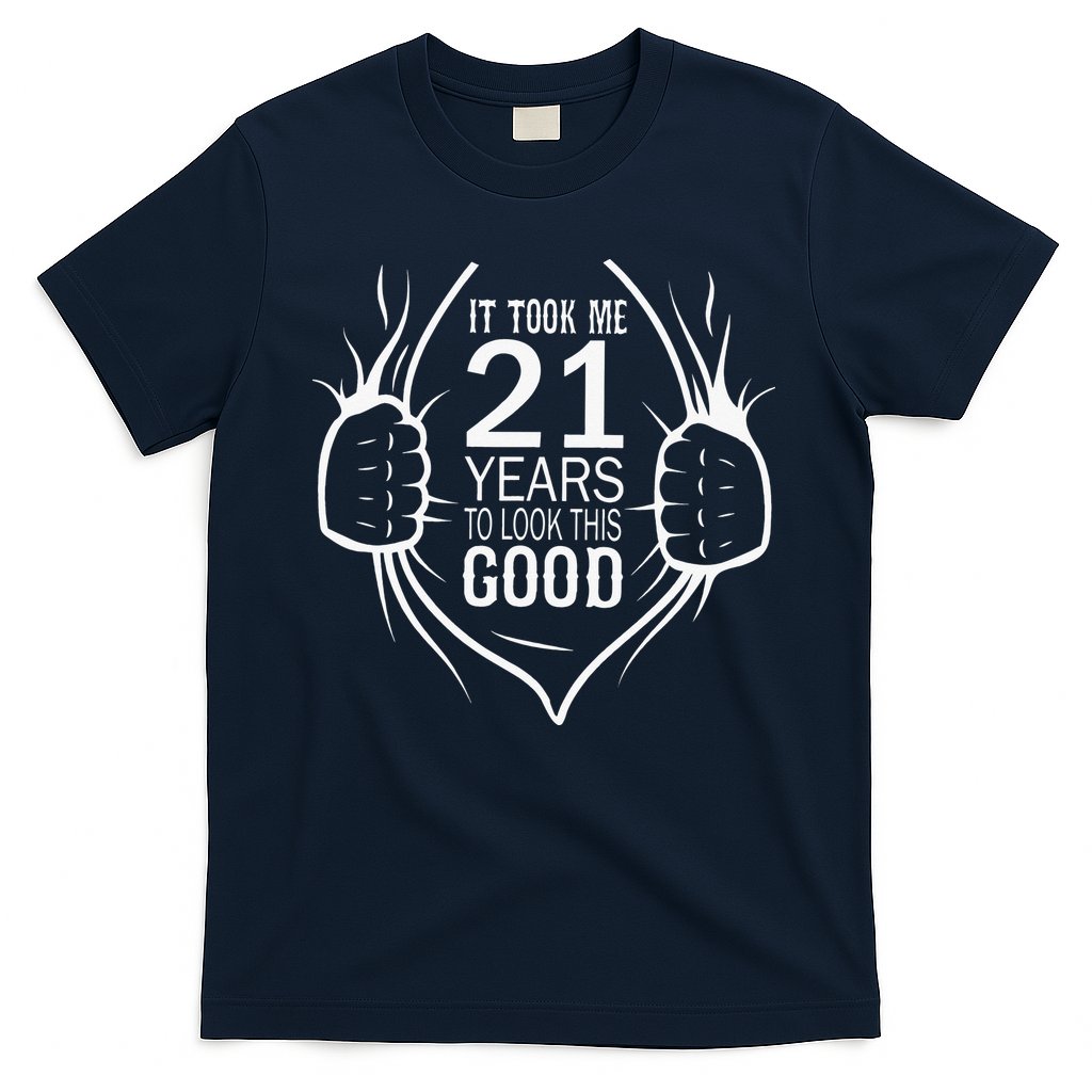 It Took Me 21 Years To Look This Good Gift For 21st Birthday T-Shirt