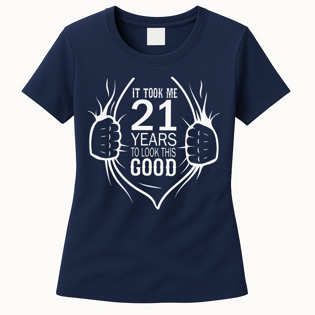 It Took Me 21 Years To Look This Good Gift For 21st Birthday Womens T-Shirt