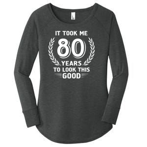 It Took Me 80 Years To Look This Good 80th Birthday Women's Perfect Tri Tunic Long Sleeve Shirt