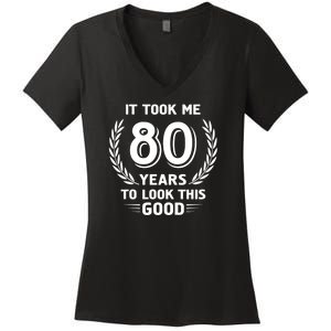 It Took Me 80 Years To Look This Good 80th Birthday Women's V-Neck T-Shirt