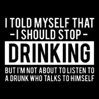 I Told Myself I Should Stop Drinking Button