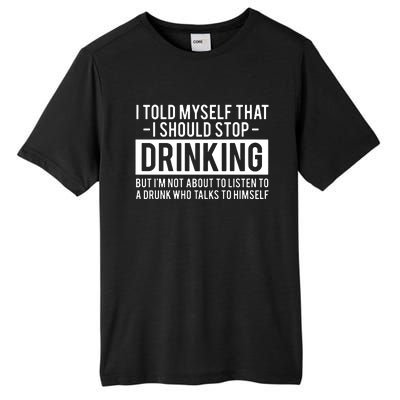 I Told Myself I Should Stop Drinking Tall Fusion ChromaSoft Performance T-Shirt