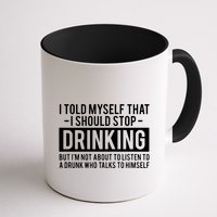 I Told Myself I Should Stop Drinking Mug