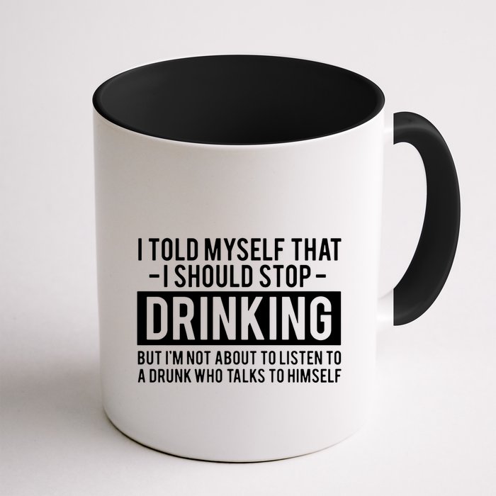 I Told Myself I Should Stop Drinking Mug