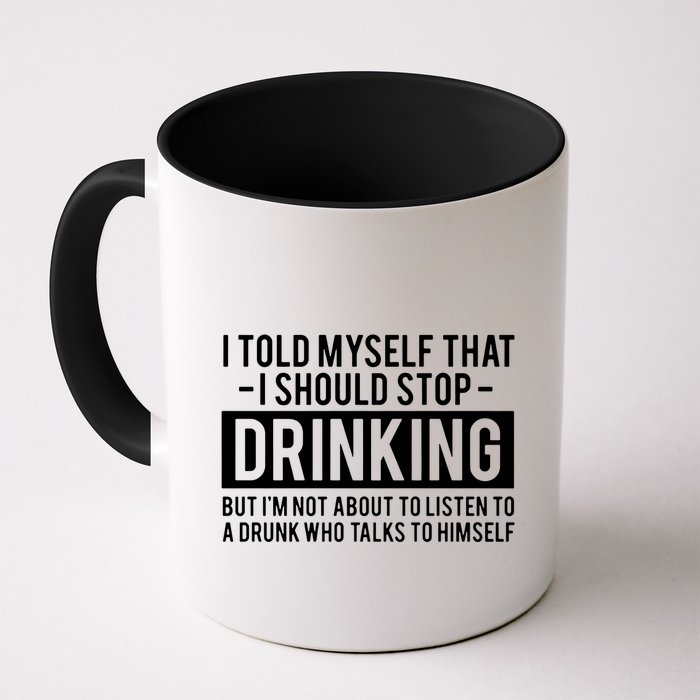 I Told Myself I Should Stop Drinking Mug